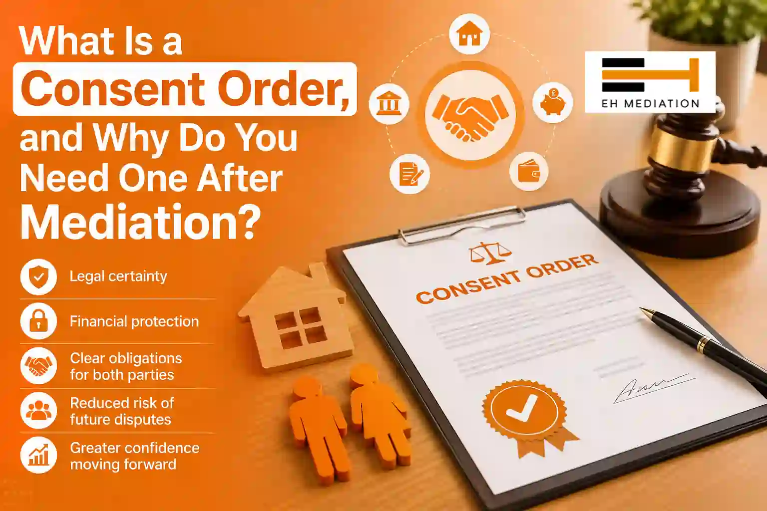 What Is a Consent Order, and Why Do You Need One After Mediation Uckfield?